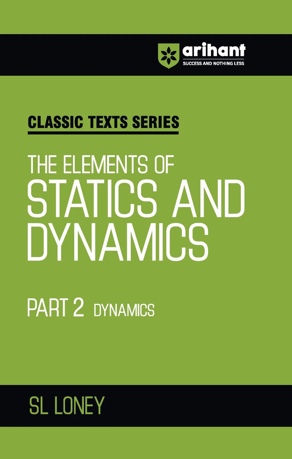 Classic Texts Series - The Elements Of  Statics & Dynamics Part-2 Dynamics | By SL LONEY