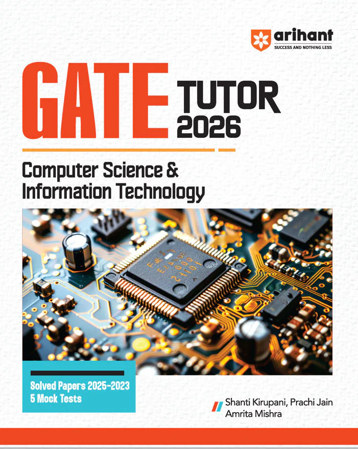 GATE Tutor Computer Science & Information Technology Exam 2026 | With Solved Papers 2025-23 & 5 Mock Tests by Shanti Kirupani, Prachi Jain, Amrita Mishra