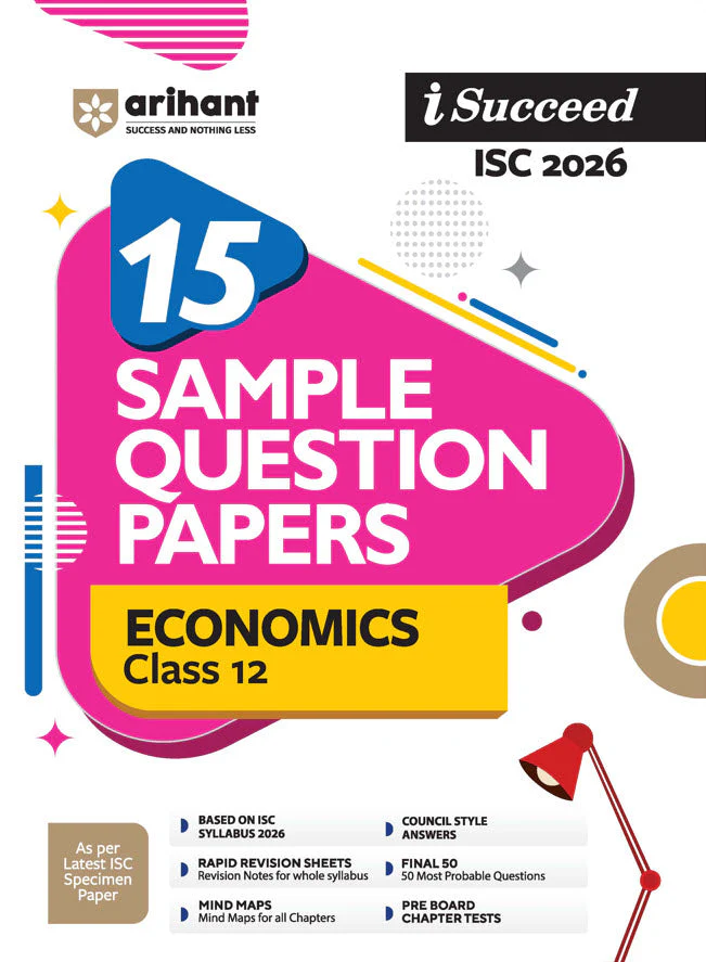 i-Succeed ISC 2026 – Economics Class 12 | 15 Sample Question Papers | Based on Latest ISC Syllabus | Includes Solved Specimen Paper, 2025 Board Paper & Council-style Answers