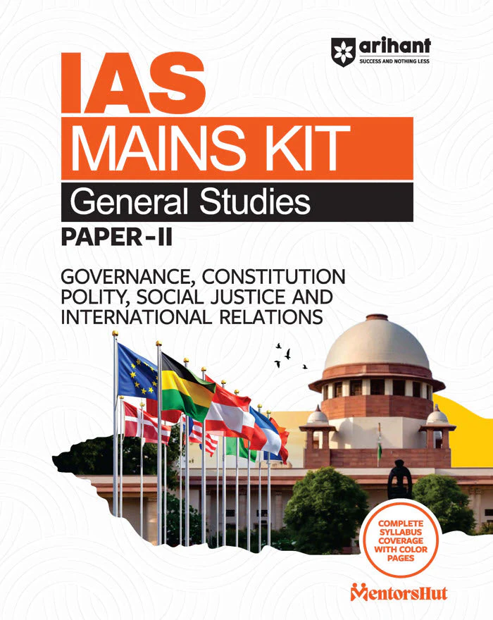 IAS Mains General Studies Paper Paper II | Governance, Constitution Polity, Social Justice and International Relations | Complete Syllabus Coverage with Colour Pages | IAS Mains KIT