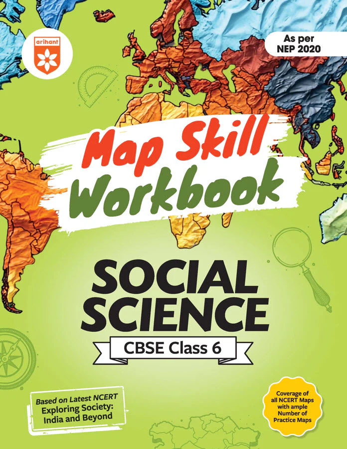 Map Skill Workbook Social Science CBSE Class 6 | As per  NEP 2020 | Based on Latest NCERT Exploring Society:  India & Beyond | Coverage of all NCERT Maps with ample Numbers of Practice Maps