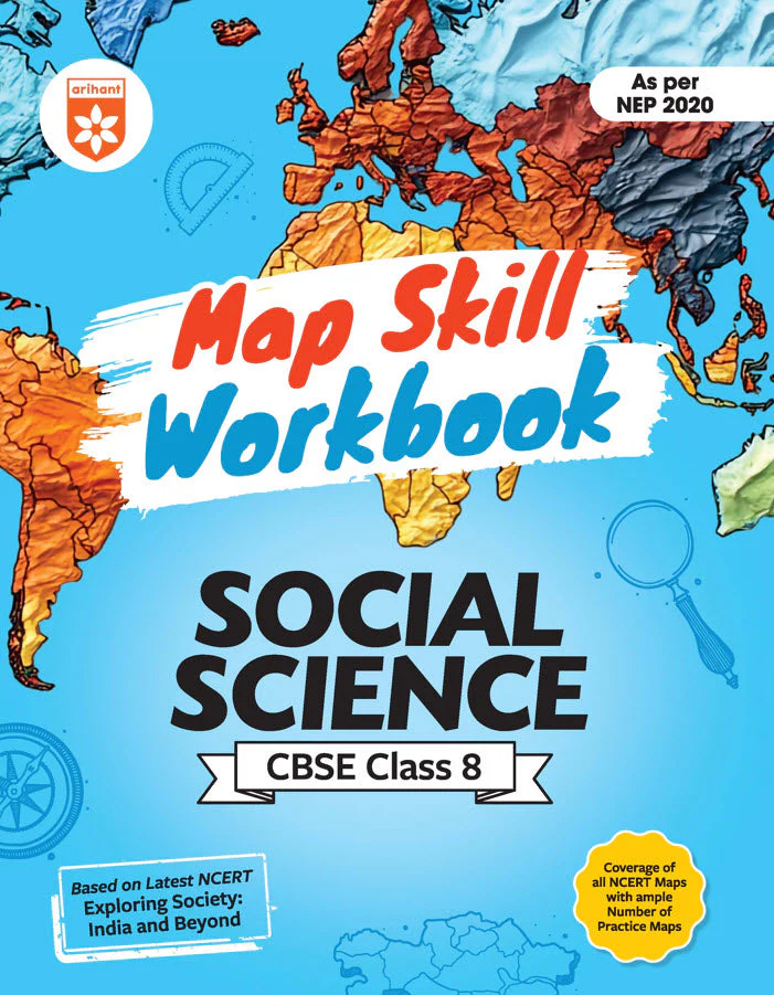 Map Skill Workbook Social Science CBSE Class 8 | As per  NEP 2020 | Based on Latest NCERT Exploring Society:  India & Beyond | Coverage of all NCERT Maps with ample Numbers of Practice Maps