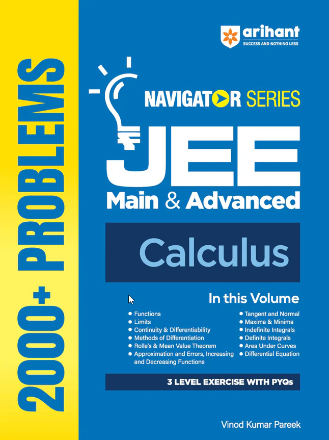 Navigator Series JEE Main & Advanced 2027 – Calculus | 2000+ Problems | Limits, Continuity, Differentiation, Maxima–Minima, Integrals, AOD, DE & More | 3-Level Exercises with PYQs | by Vinod Kumar Pareek