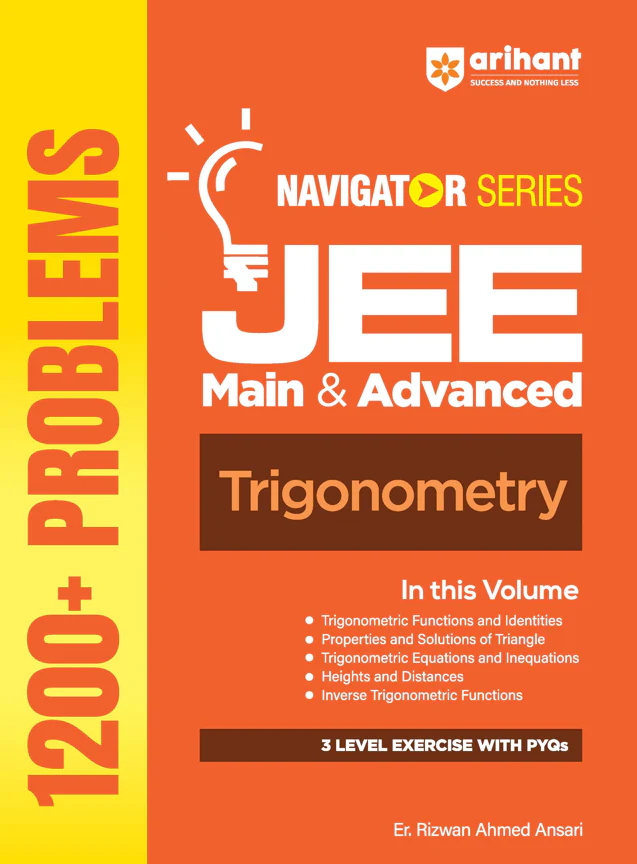 Navigator Series JEE Main & Advanced 2027 – Trigonometry | 1200+ Problems | Trigonometric Functions, Identities, Equations, Heights & Distances, Inverse Trigo | 3-Level Exercises with PYQs