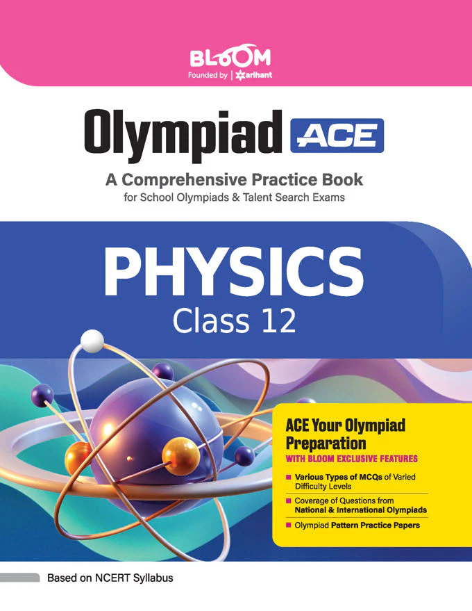 Olympiad ACE Physics Class 12 | A Comprehensive Practice Book | ACE Your Olympiad Preparation